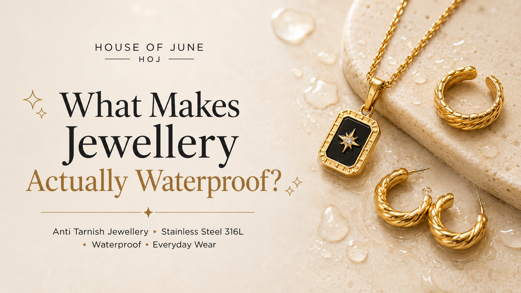 What Makes Jewellery Actually Waterproof?