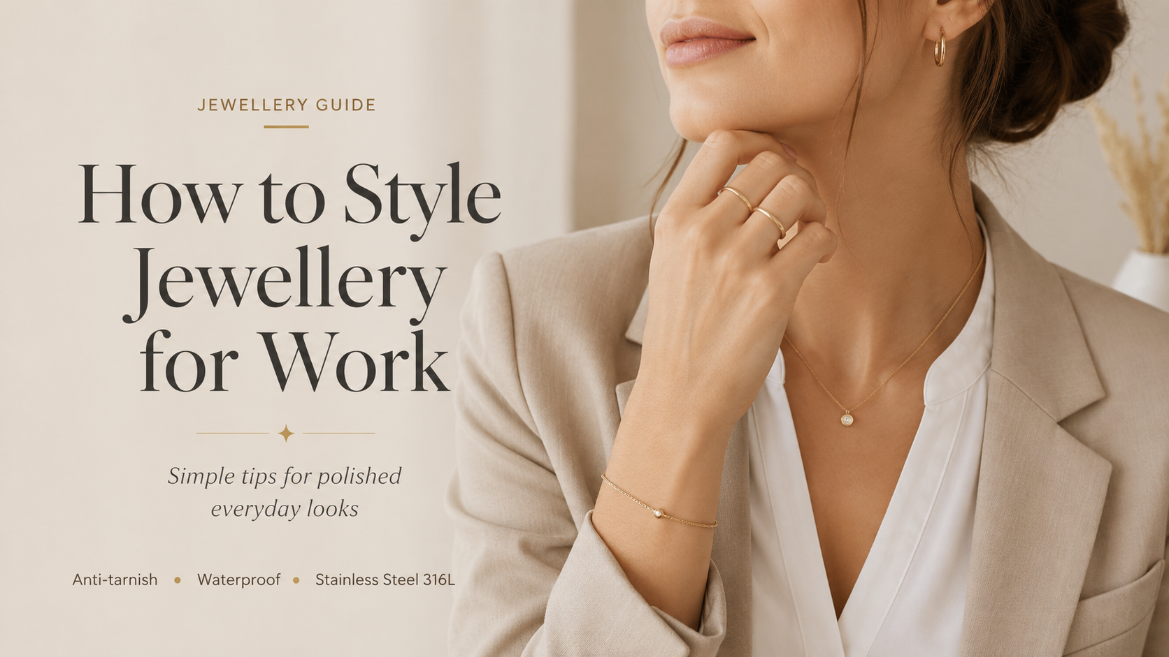 How to Style Jewellery for Work: Simple, Elegant Tips for Everyday Office Looks