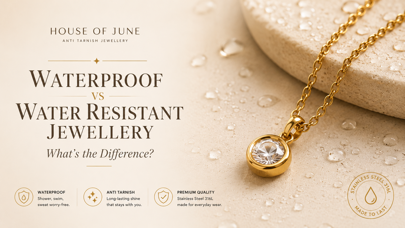 Waterproof vs Water Resistant Jewellery: What’s the Difference?