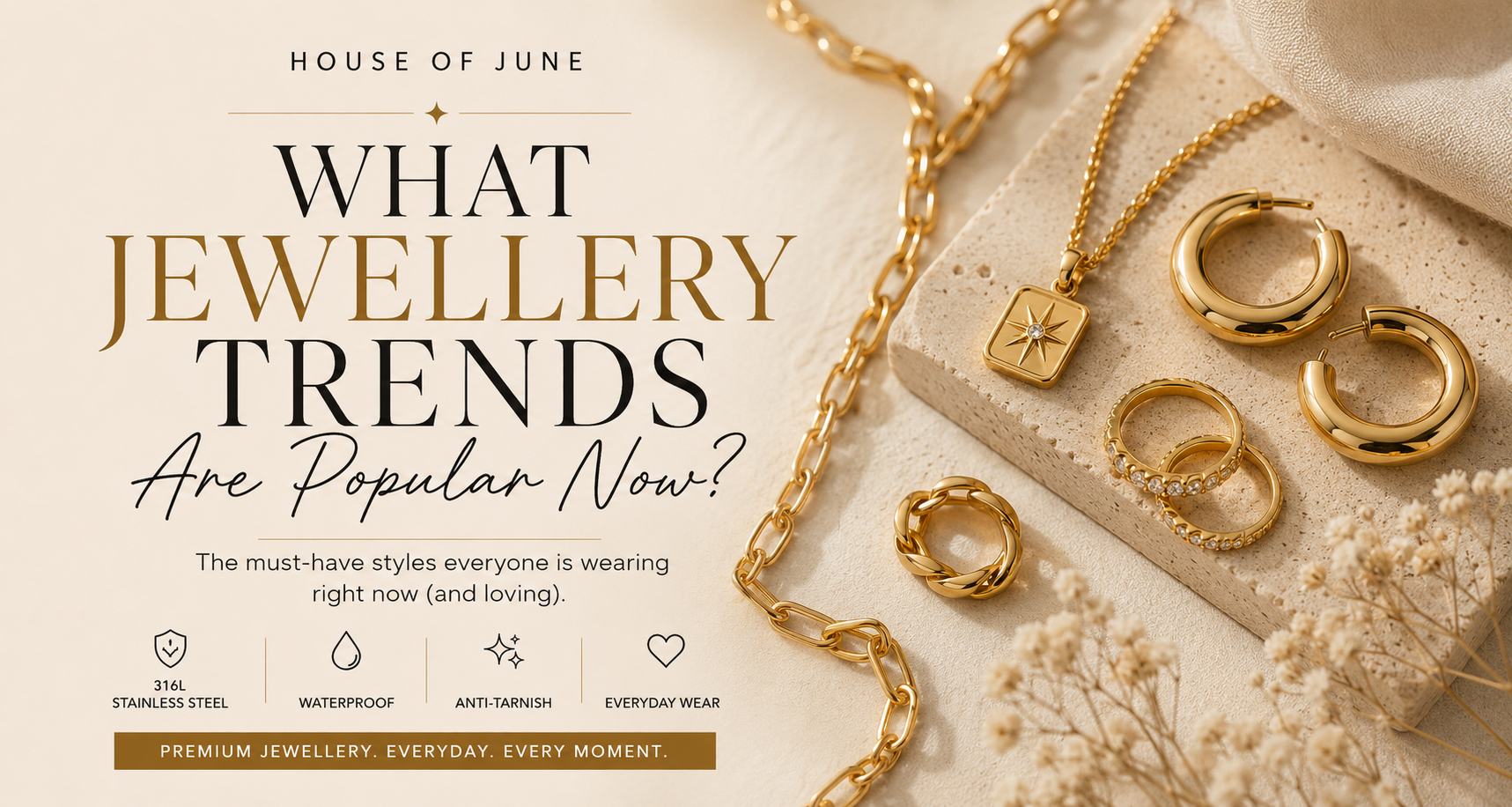 What Jewellery Trends Are Popular Now? Anti Tarnish Styles to Wear Every Day