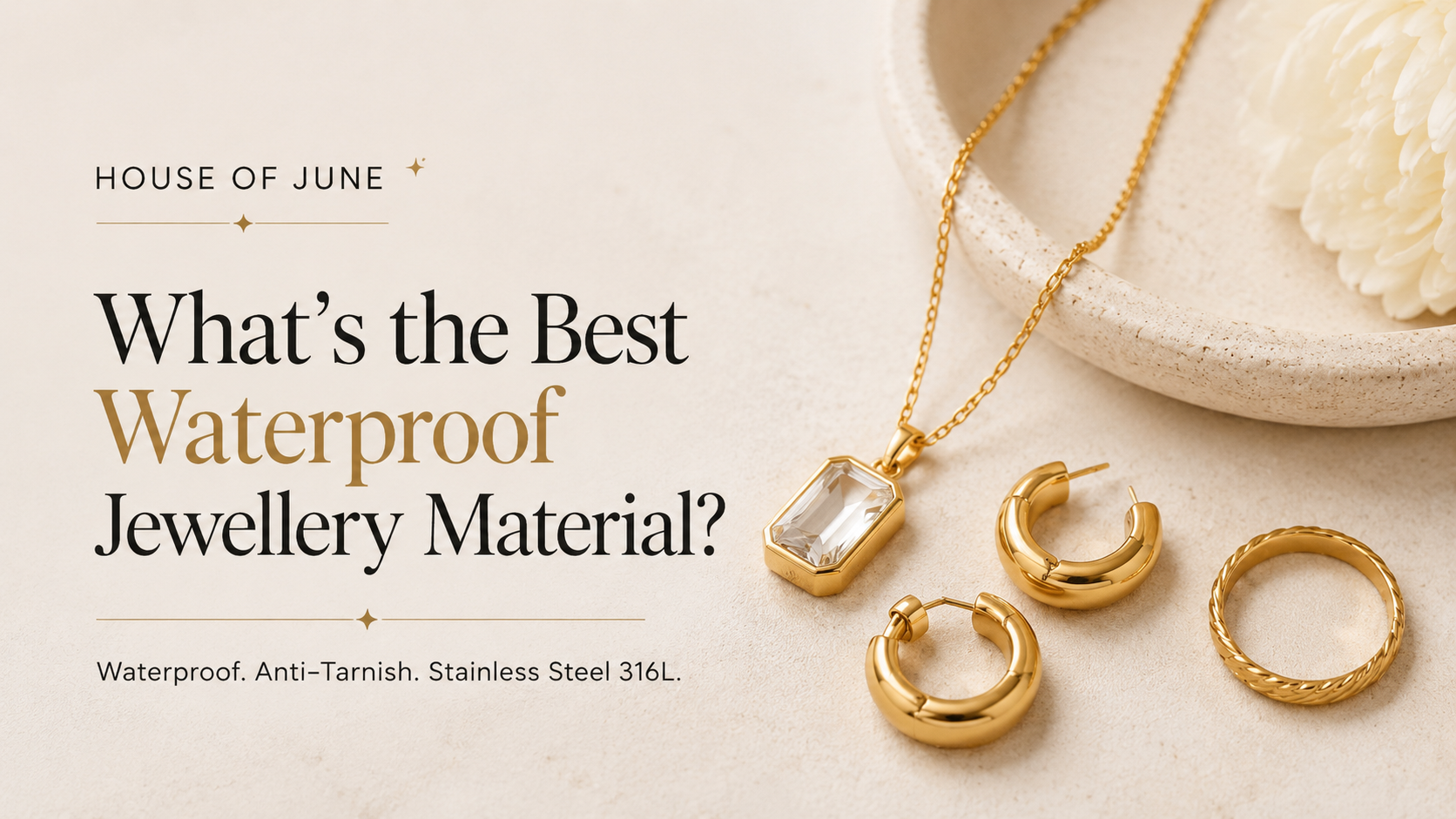 What’s the Best Waterproof Jewellery Material?