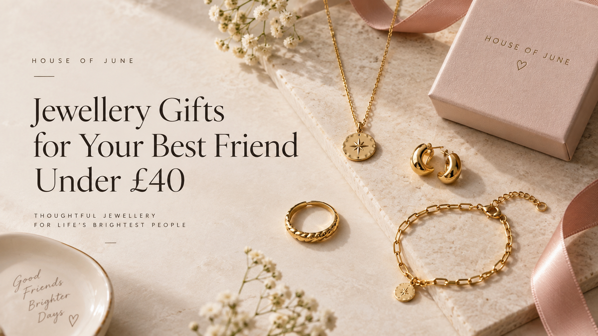 Jewellery Gifts for Your Best Friend Under £40